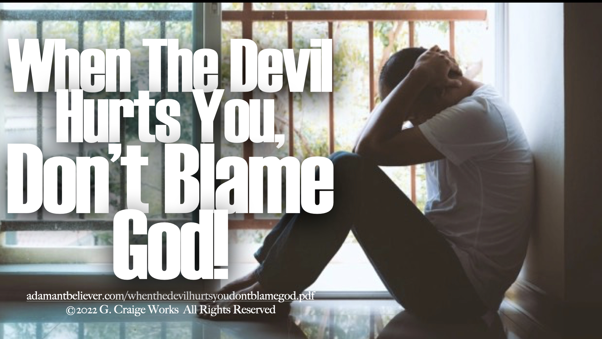 when the devil hurts you don't blame God.001