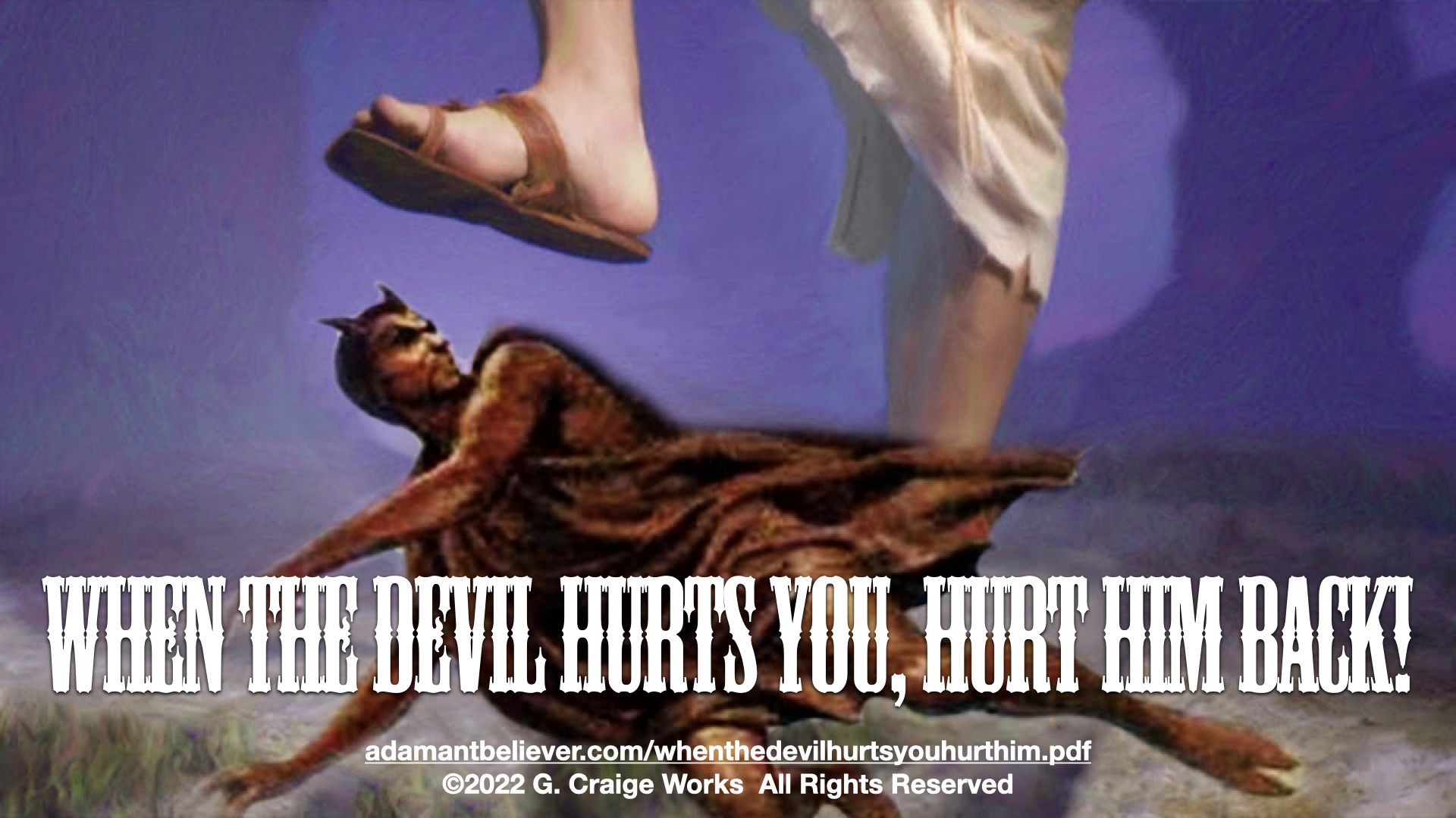 when the devil hurts you hurt him back.001