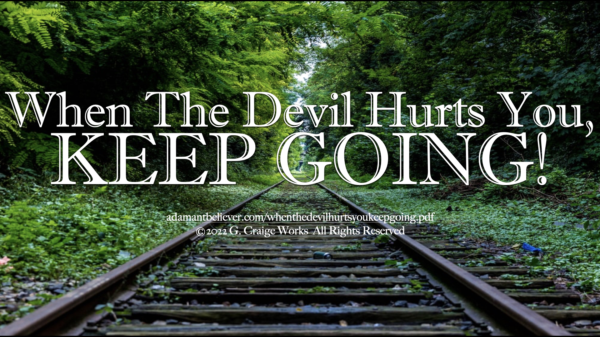 when the devil hurts you keep going.001