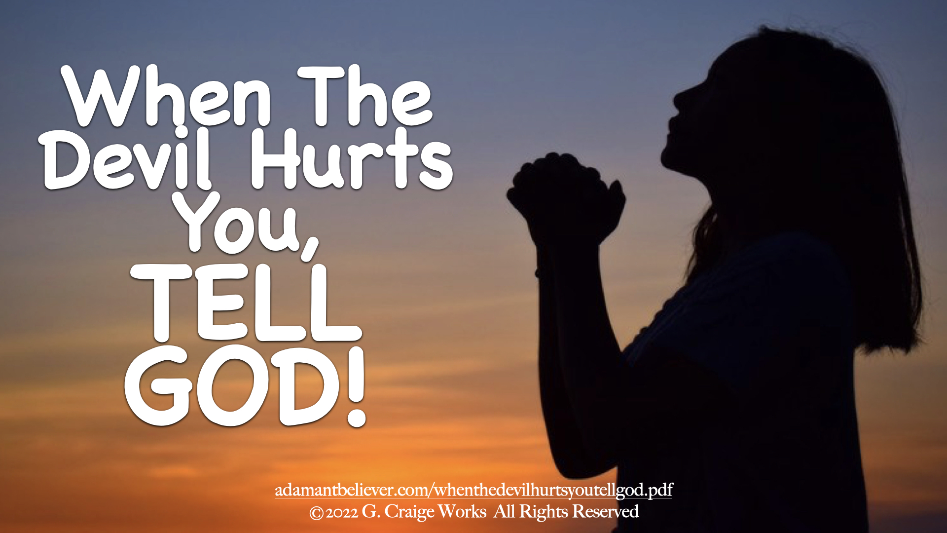 when the devil hurts you,tell god!.001